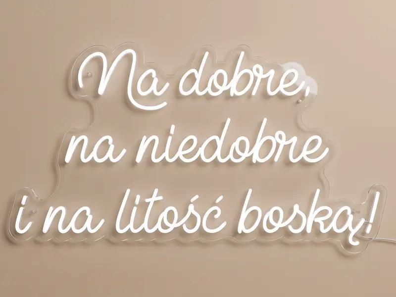 Neon LED Na dobre, na niedobre i na litość boską, 110 × 60 cm