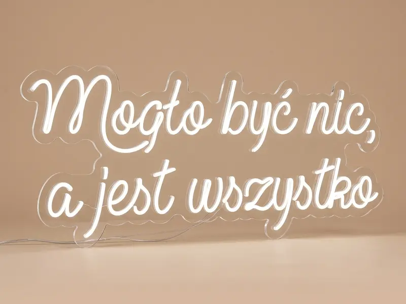 Neon LED Mogło być nic, a jest wszystko, 110 × 50 cm