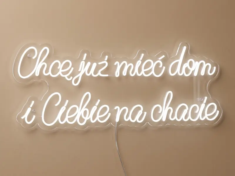 Neon LED Chcę już mieć dom i Ciebie na chacie, 110 × 38 cm